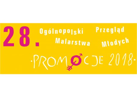 28. Ogólnopolski Przegląd Malarstwa Młodych Promocje 2018