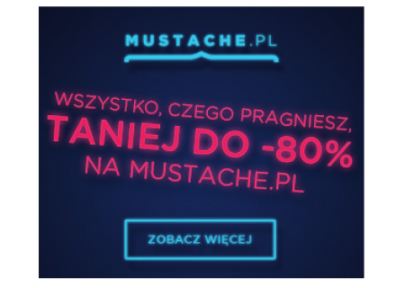 20 zł na pierwsze zakupy i rabaty do -80% w Mustache