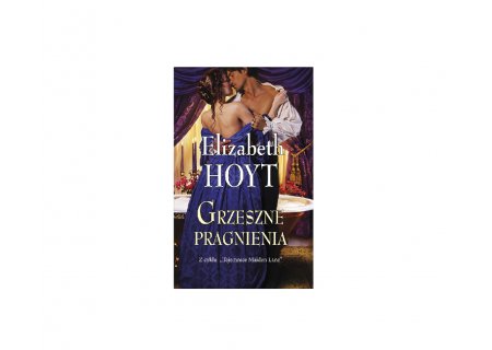Wygraj powieść Elizabeth Hoyt pt. "Grzeszne pragnienia"