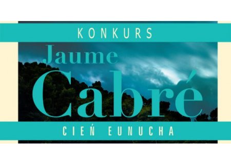 Wygraj egzemplarze „Cienia eunucha” Jaume Cabrégo