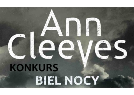 Wygraj egzemplarze „Bieli nocy” Ann Cleeves