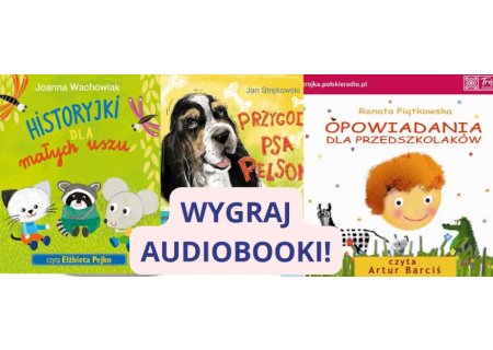 Wygraj Audiobooki dla dziecka