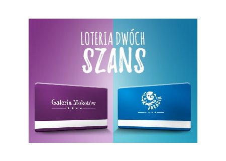 Loteria Dwóch Szans Galeria Mokotów/Arkadia