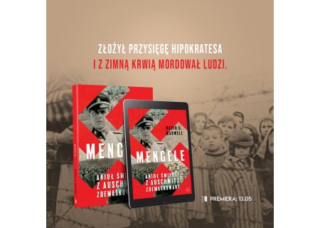 Wygraj książkę "Mengele. Anioł Śmierci z Auschwitz zdemaskowany"